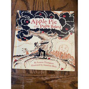 The Apple Pie That Papa Baked Hardcover Childrens Book By Lauren Thompson